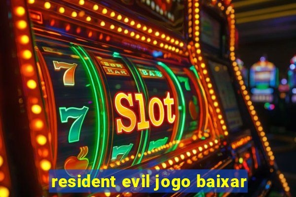 resident evil jogo baixar